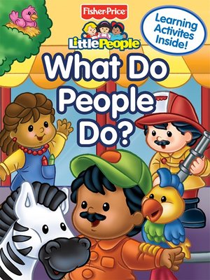 cover image of Fisher Price Little People What do People Do?